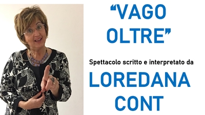 "Vago Oltre" spettacolo di Loredana Cont, giovedì 25 novembre al teatro di Pieve