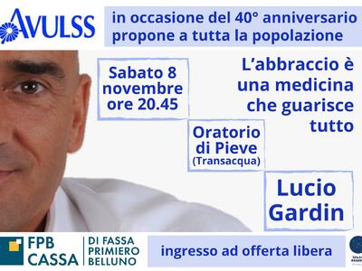 L'abbraccio è una medicina che guarisce tutto - Spettacolo con LUCIO GARDIN